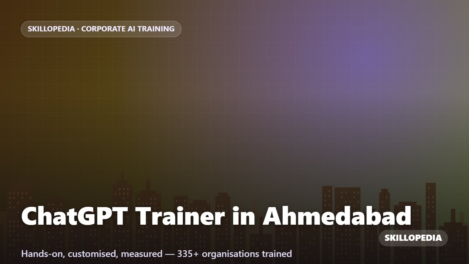 ChatGPT Trainer in Ahmedabad — hands-on corporate workshop by Skillopedia