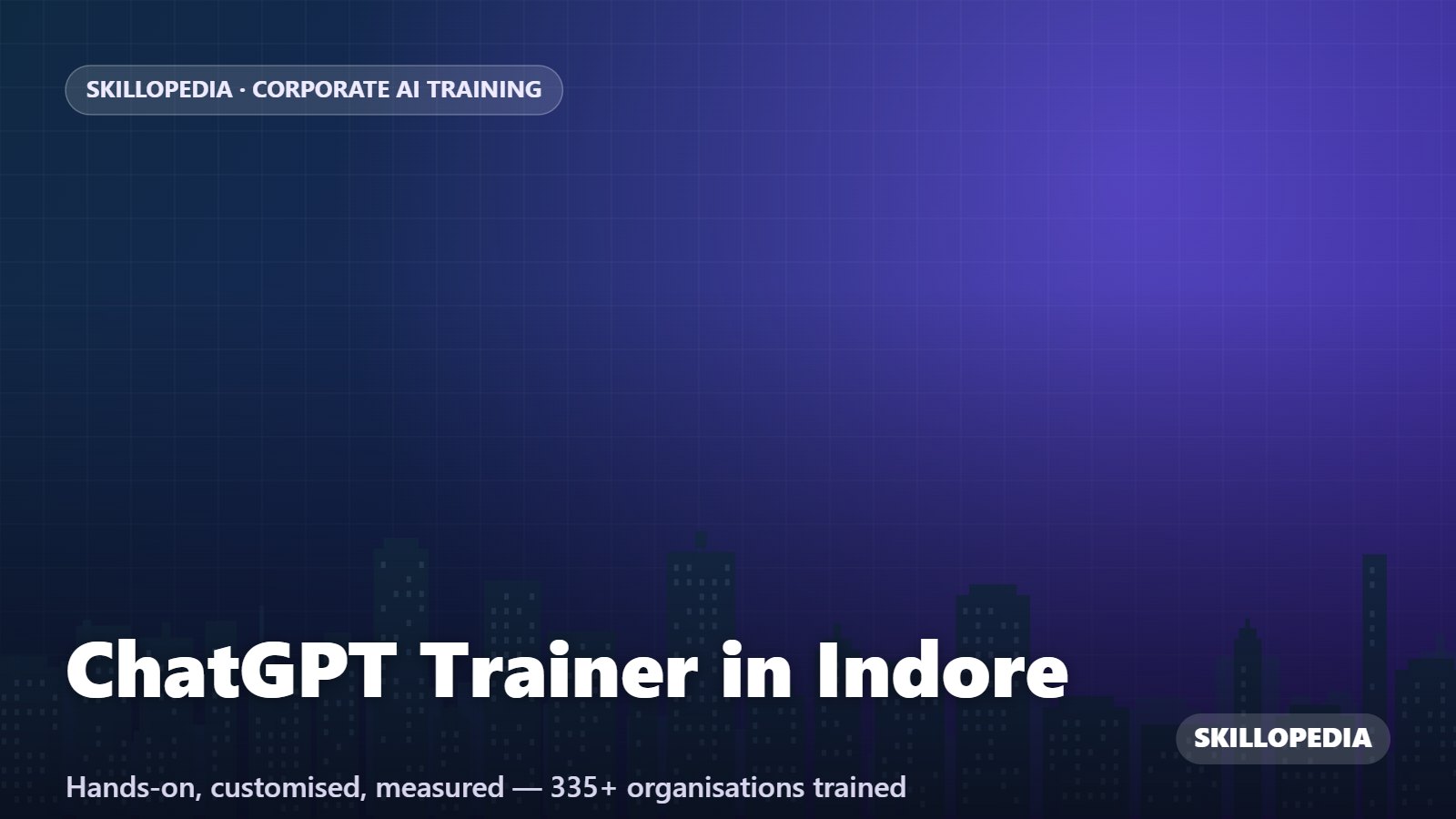 ChatGPT Trainer in Indore — hands-on corporate workshop by Skillopedia