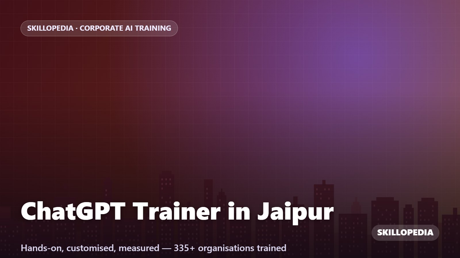 ChatGPT Trainer in Jaipur — hands-on corporate workshop by Skillopedia