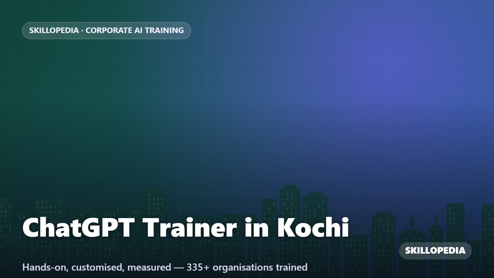 ChatGPT Trainer in Kochi — hands-on corporate workshop by Skillopedia