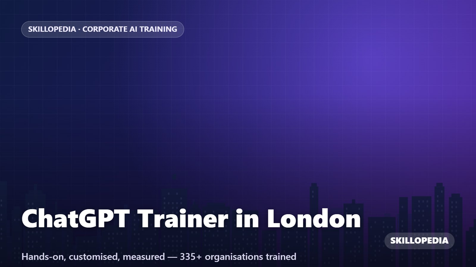 ChatGPT Trainer in London — hands-on corporate workshop by Skillopedia