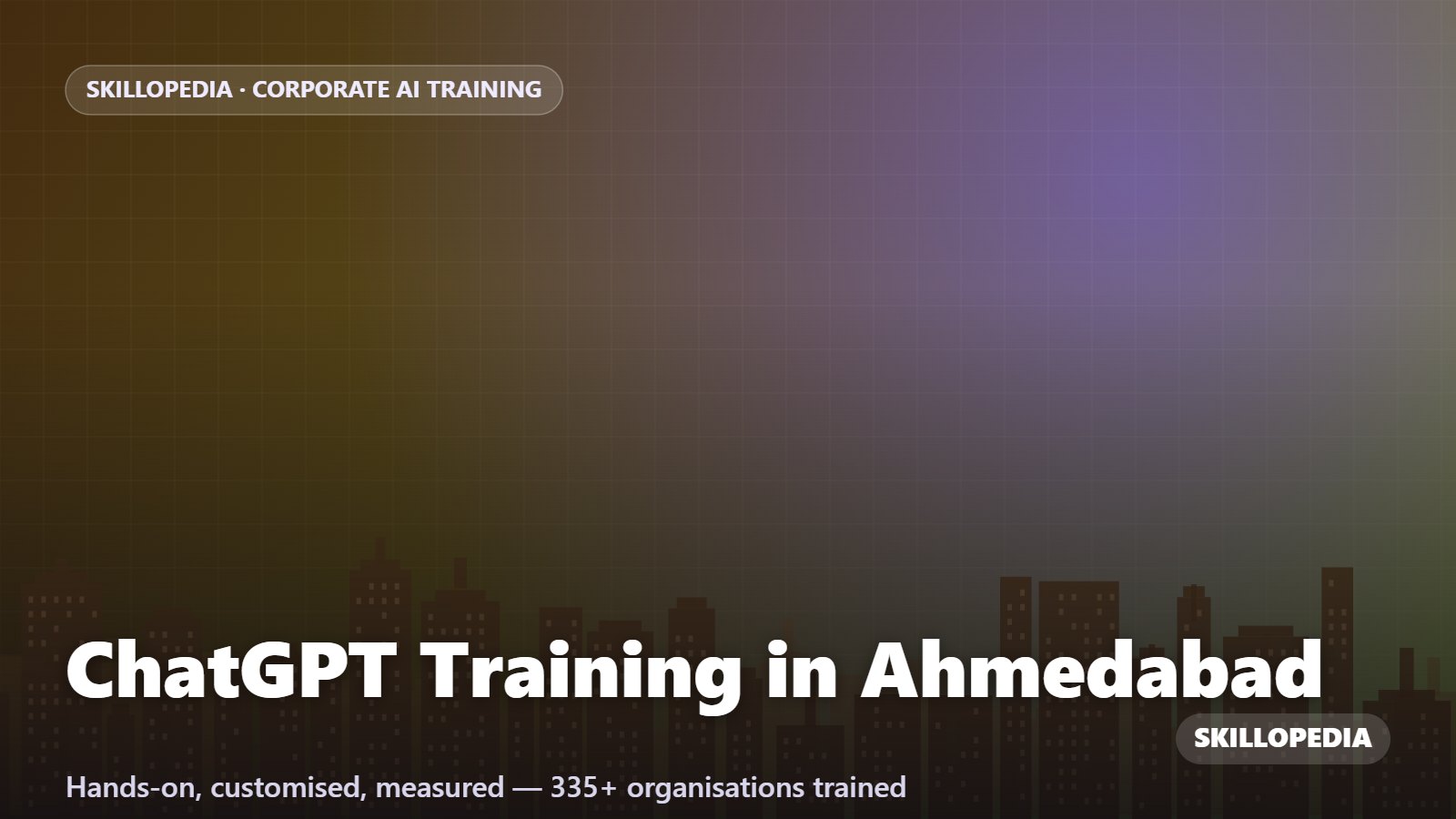 ChatGPT Training in Ahmedabad — hands-on corporate workshop by Skillopedia