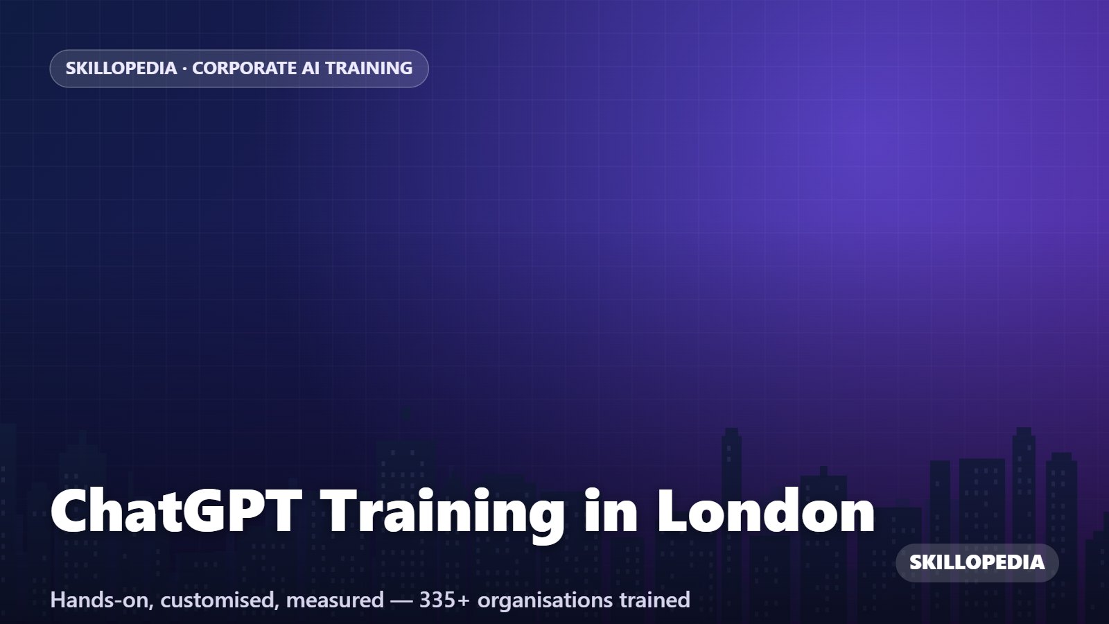 ChatGPT Training in London — hands-on corporate workshop by Skillopedia
