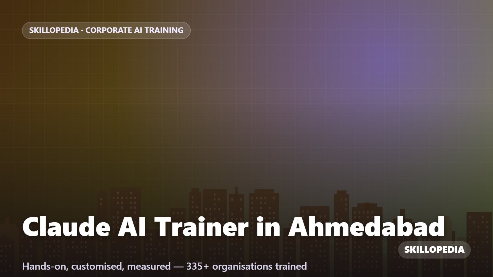 Claude AI Trainer in Ahmedabad — hands-on corporate workshop by Skillopedia
