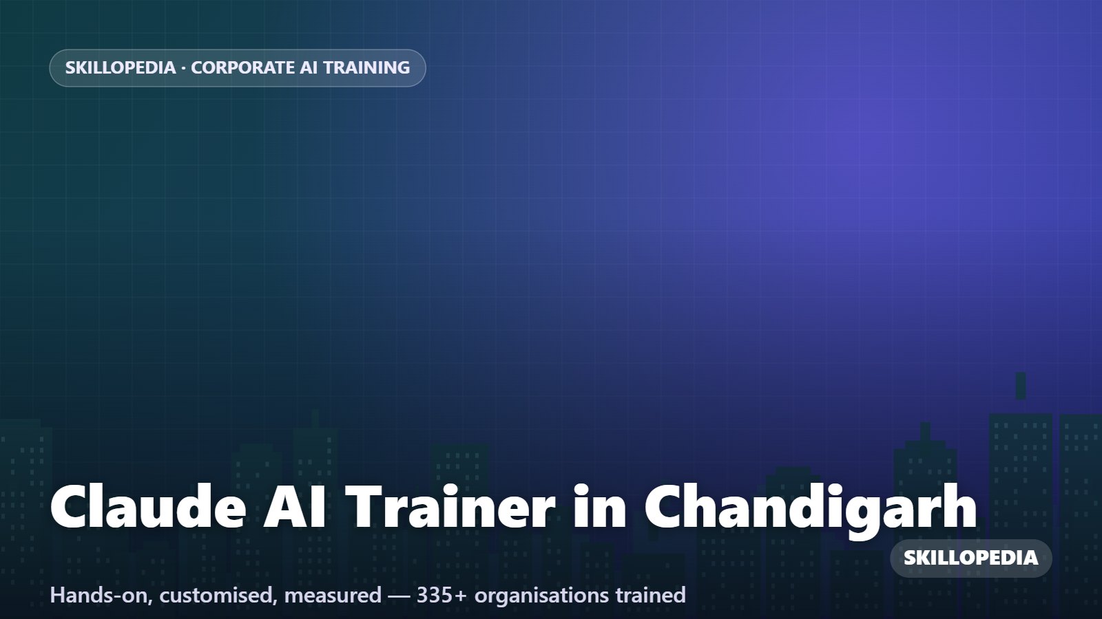 Claude AI Trainer in Chandigarh — hands-on corporate workshop by Skillopedia