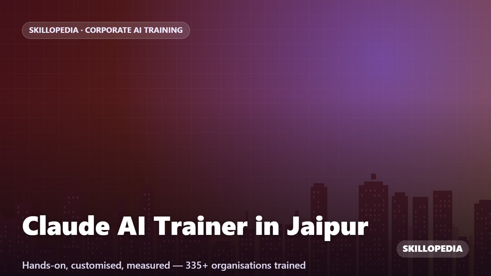 Claude AI Trainer in Jaipur — hands-on corporate workshop by Skillopedia