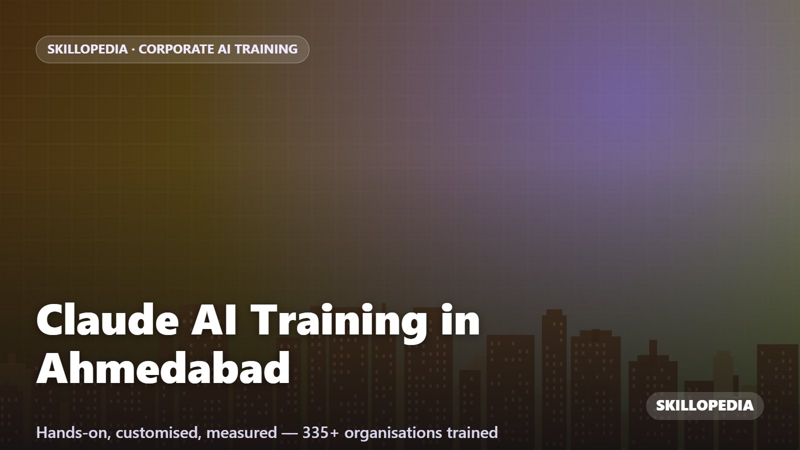 Claude AI Training in Ahmedabad — hands-on corporate workshop by Skillopedia