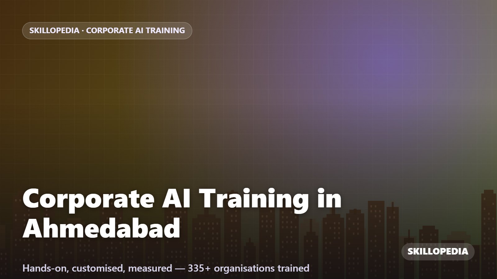 Corporate AI Training in Ahmedabad — hands-on corporate workshop by Skillopedia