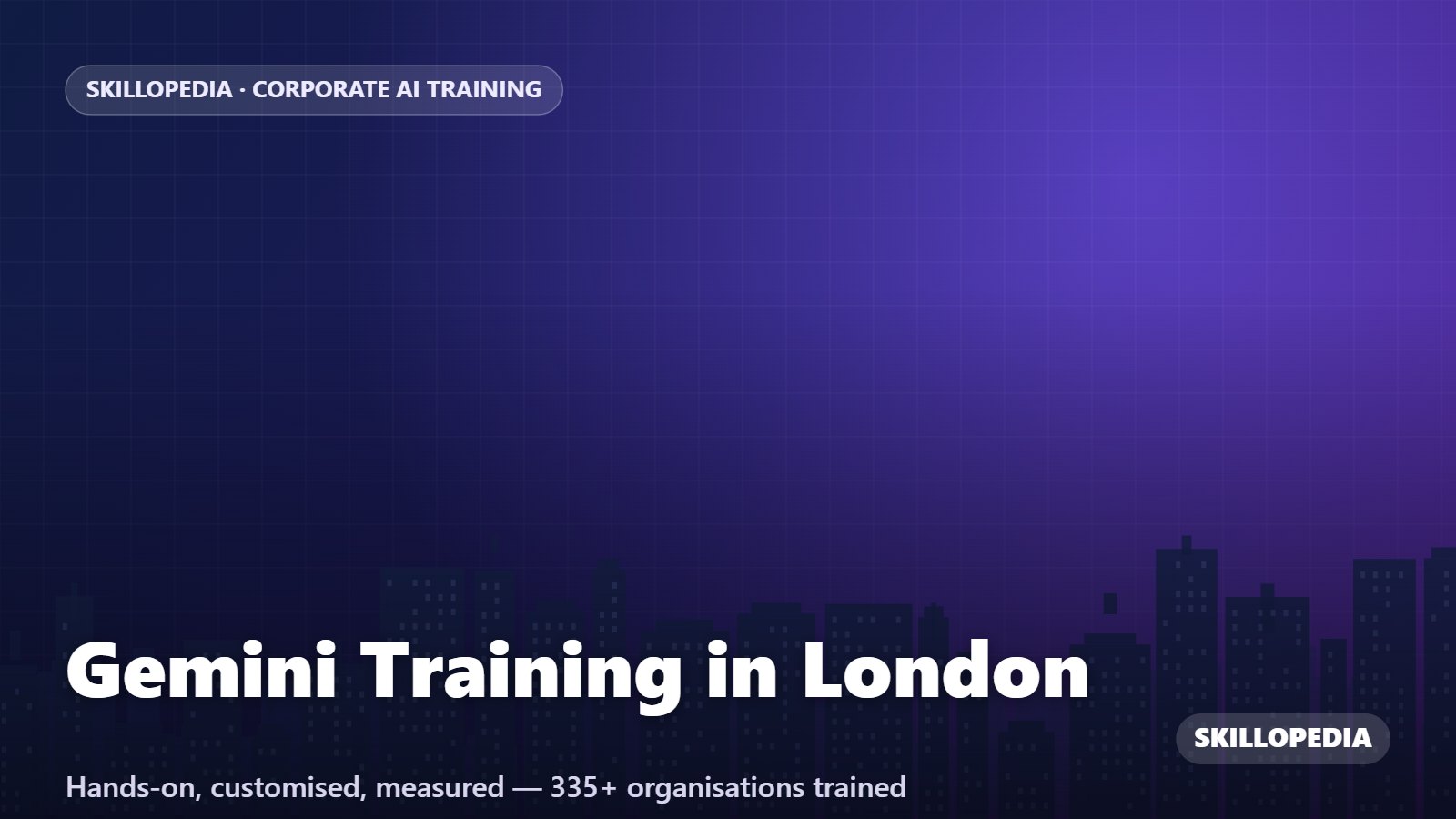 Gemini Training in London — hands-on corporate workshop by Skillopedia