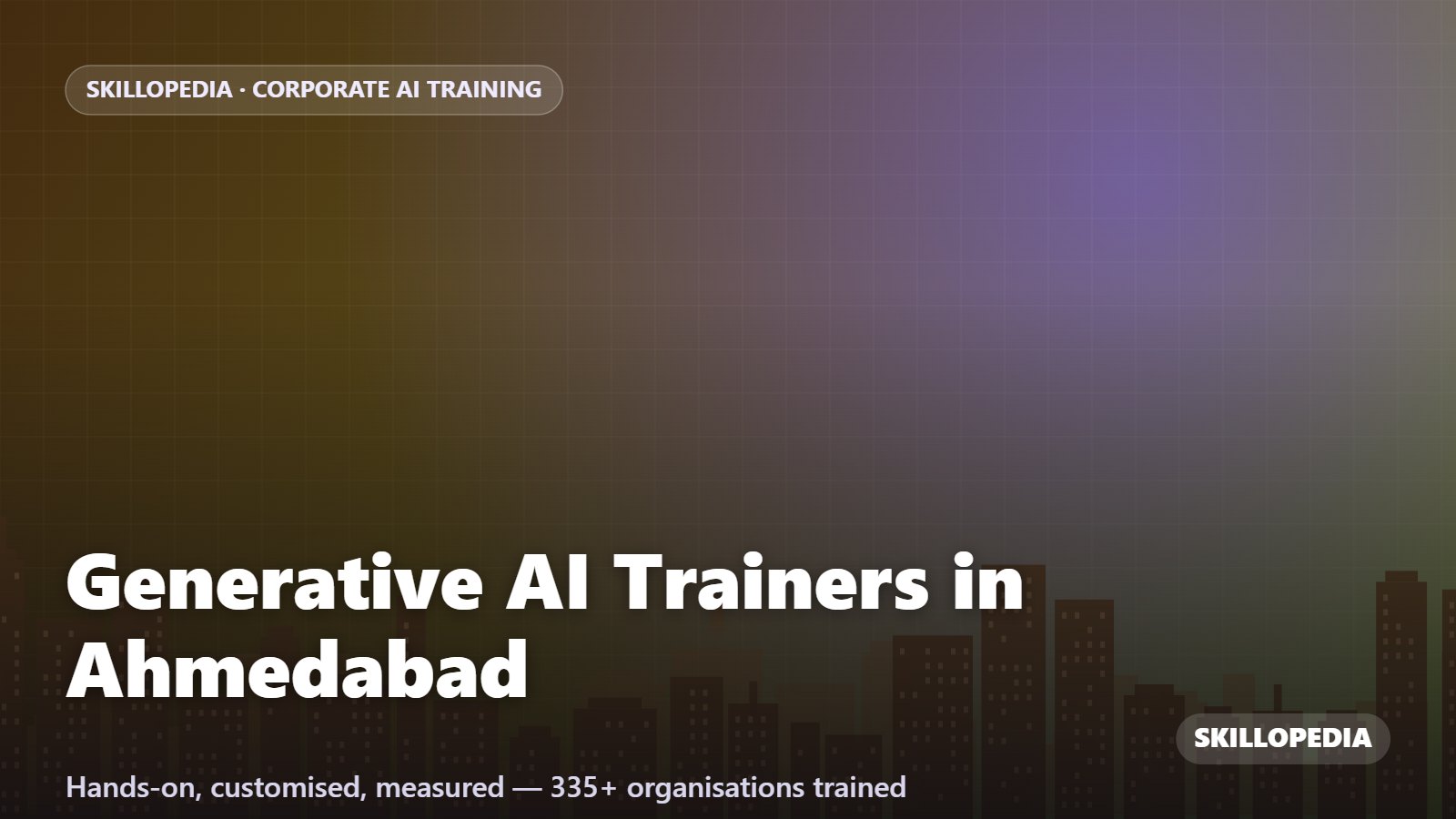 Generative AI Trainers in Ahmedabad — hands-on corporate workshop by Skillopedia