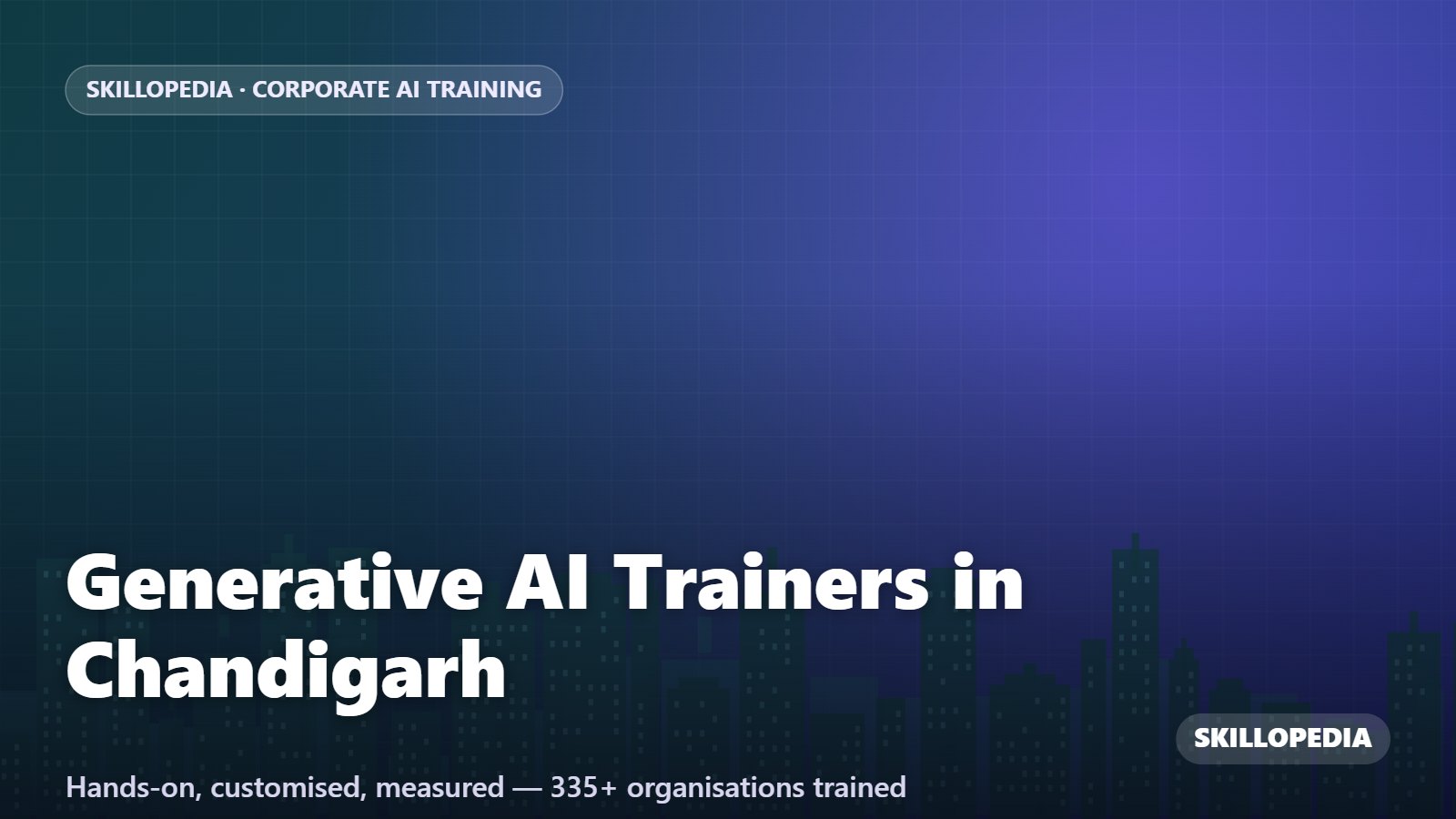 Generative AI Trainers in Chandigarh — hands-on corporate workshop by Skillopedia