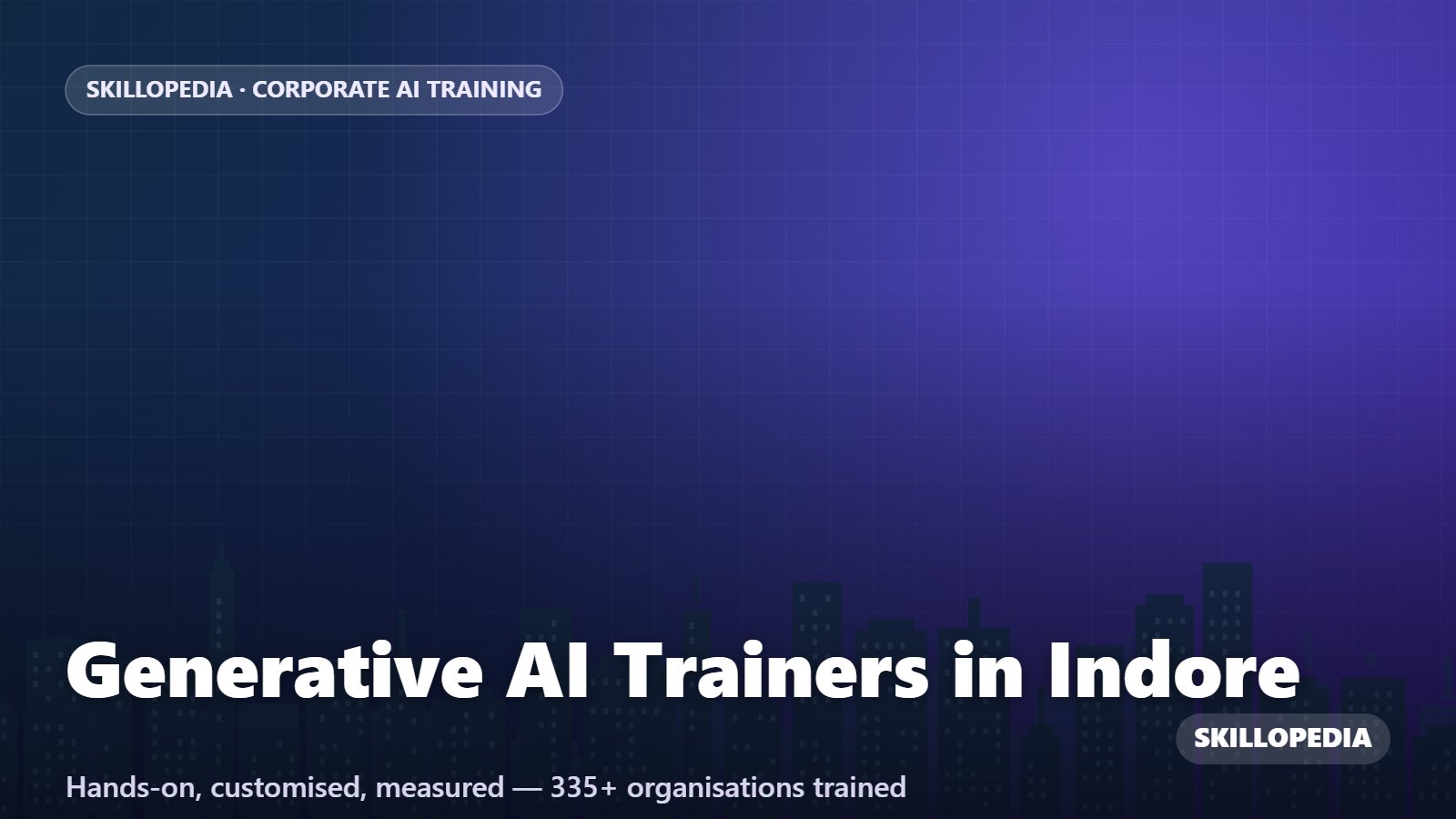 Generative AI Trainers in Indore — hands-on corporate workshop by Skillopedia