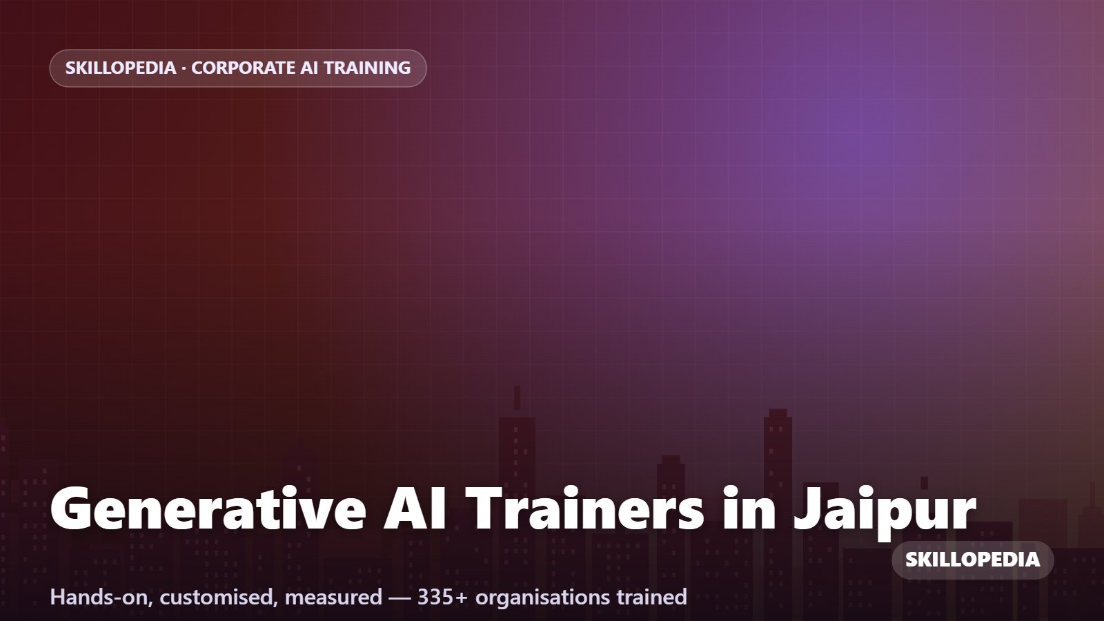 Generative AI Trainers in Jaipur — hands-on corporate workshop by Skillopedia