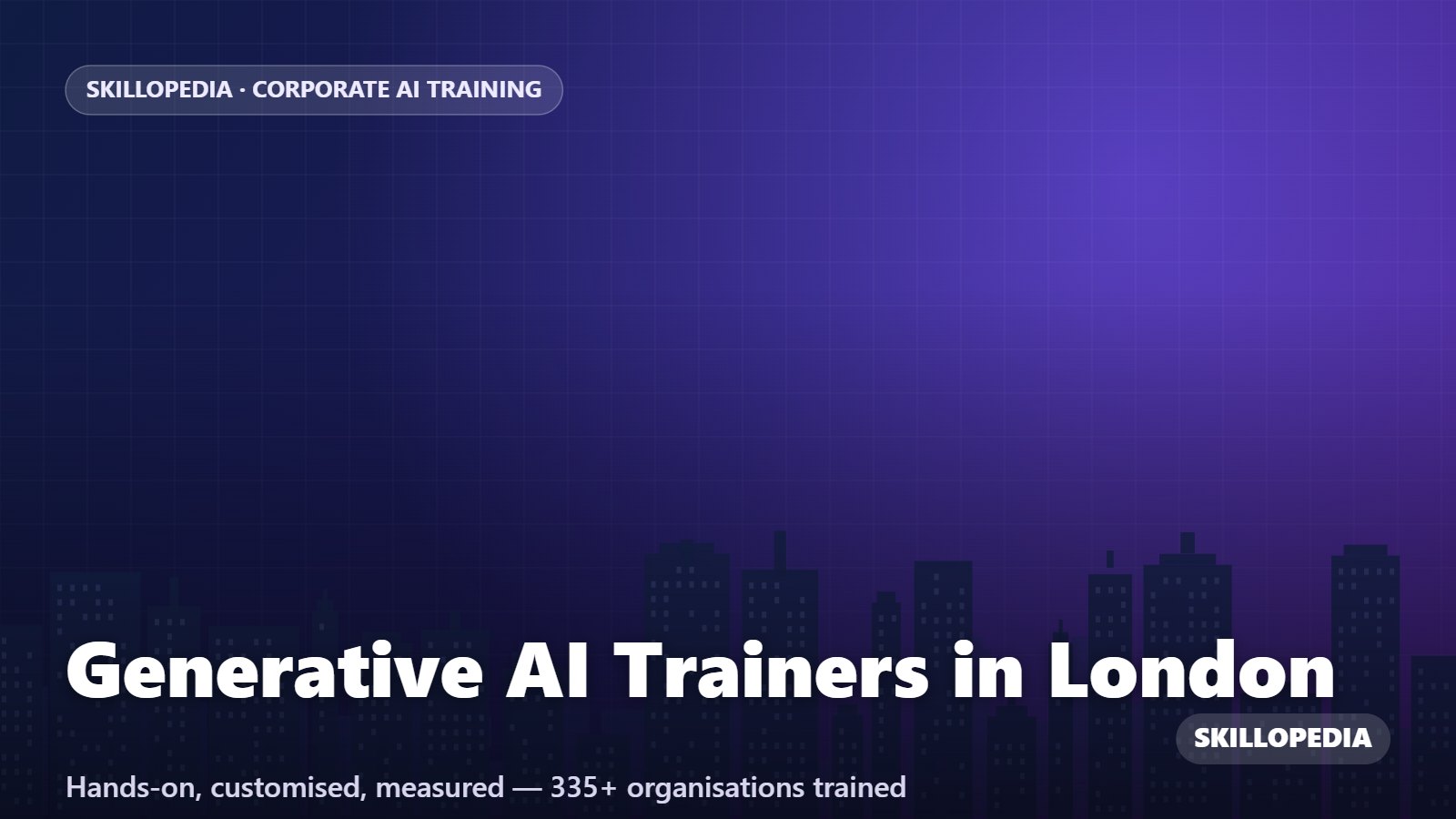 Generative AI Trainers in London — hands-on corporate workshop by Skillopedia