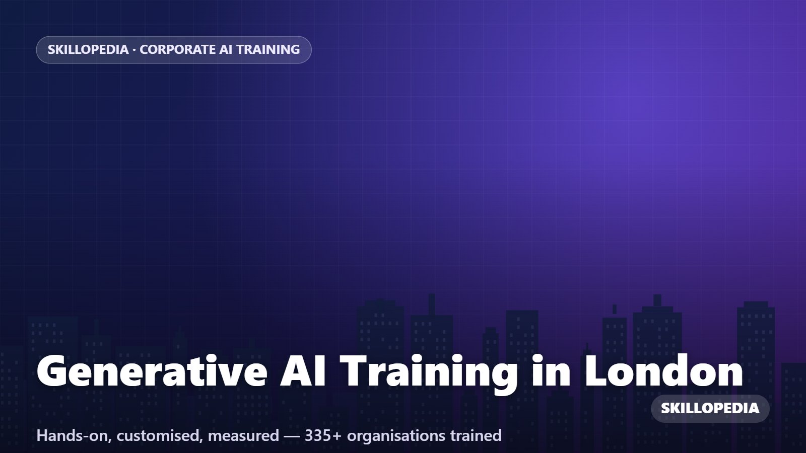 Generative AI Training in London — hands-on corporate workshop by Skillopedia